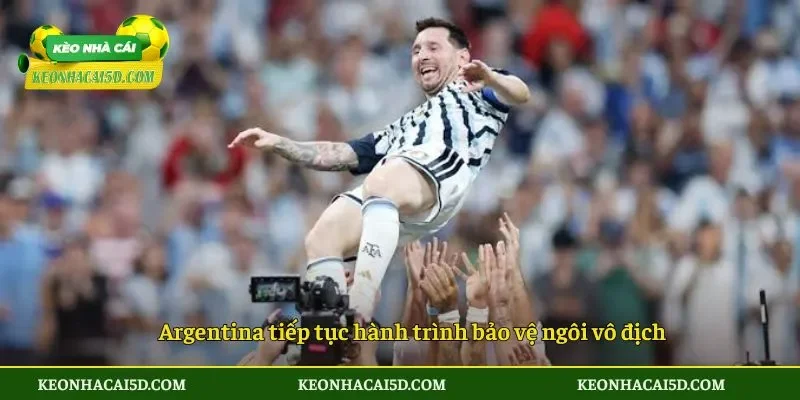 Argentina tiếp tục hành trình bảo vệ ngôi vô địch