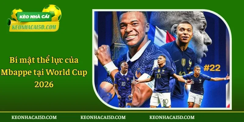 Bí mật thể lực của Mbappe tại World Cup 2026