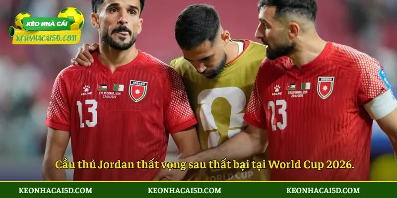 Cầu thủ Jordan thất vọng sau thất bại tại World Cup 2026.