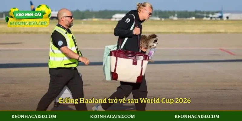 Erling Haaland trở về sau World Cup 2026