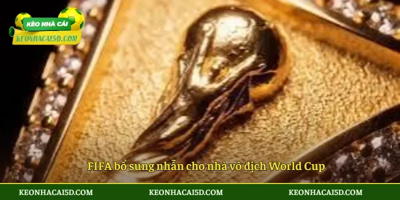 Độc lạ FIFA trao nhẫn cho nhà vô địch World Cup 2026 2 FIFA bổ sung nhẫn cho nhà vô địch World Cup