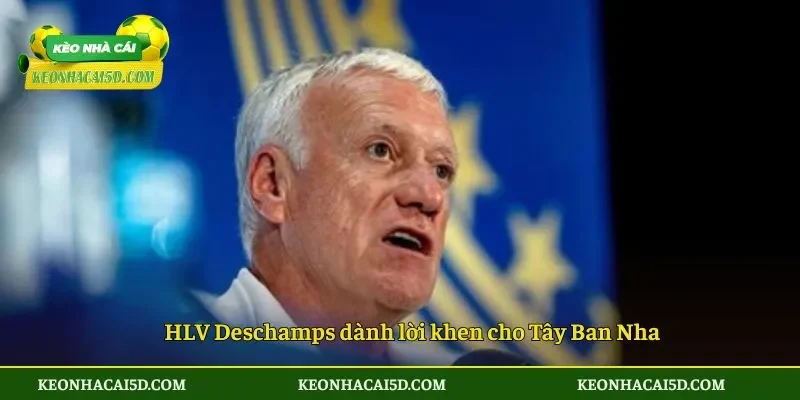 HLV Deschamps dành lời khen cho Tây Ban Nha