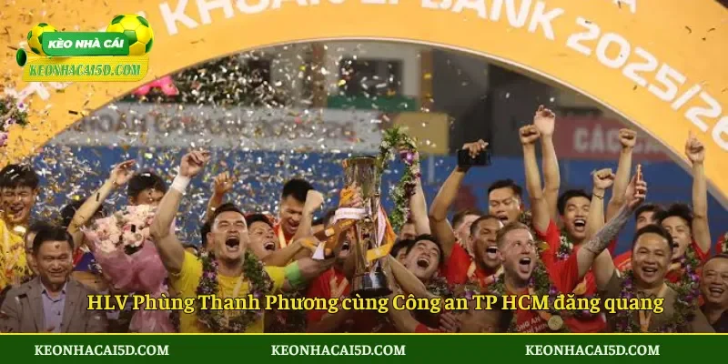 HLV Phùng Thanh Phương cùng Công an TP HCM đăng quang