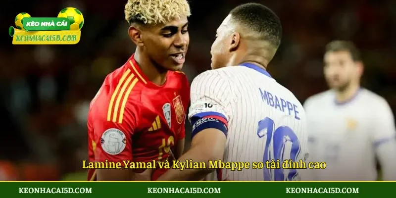 Lamine Yamal và Kylian Mbappe so tài đỉnh cao