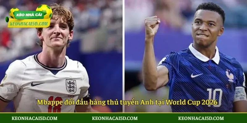 Mbappe đối đầu hàng thủ tuyển Anh tại World Cup 2026