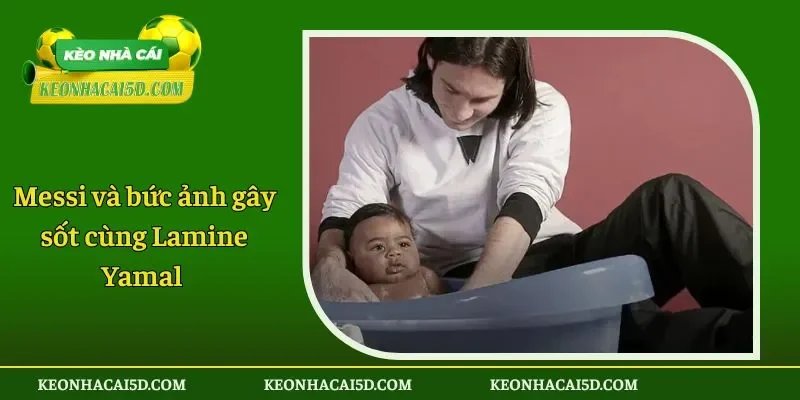 Messi và bức ảnh gây sốt cùng Lamine Yamal