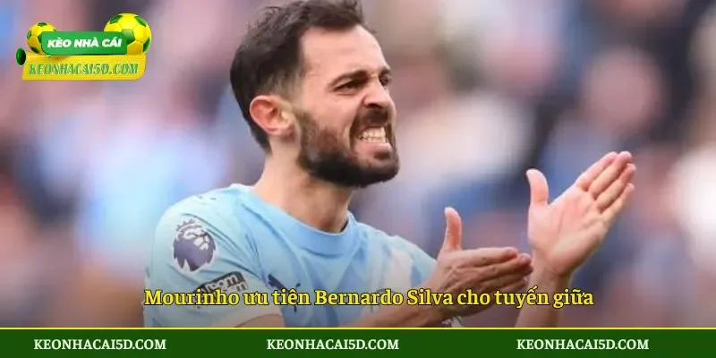 Mourinho ưu tiên Bernardo Silva cho tuyến giữa