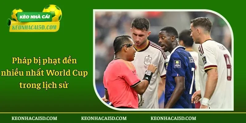 Pháp bị phạt đền nhiều nhất World Cup trong lịch sử