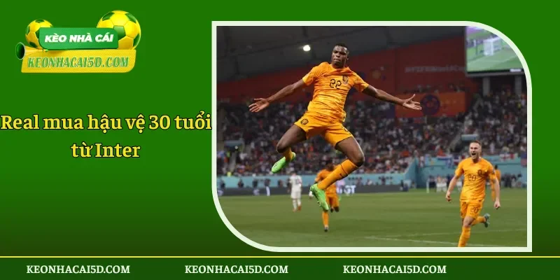 Real mua hậu vệ 30 tuổi từ Inter