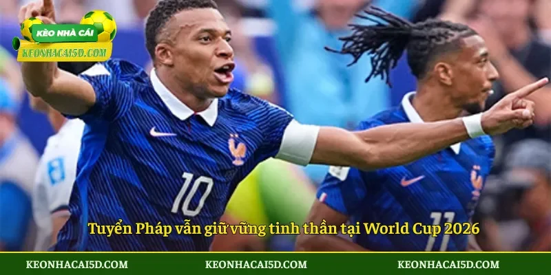 Tin Dữ Didier Deschamps rời đội tuyển Pháp bất ngờ 3 Tuyển Pháp vẫn giữ vững tinh thần tại World Cup 2026
