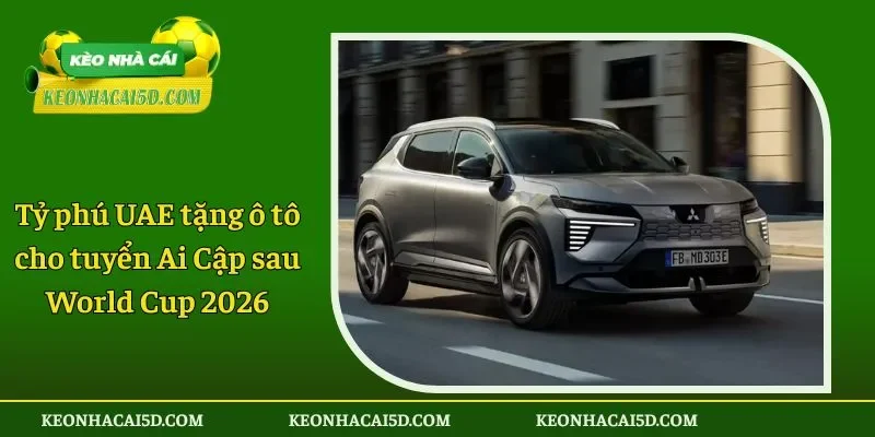 Tỷ phú UAE tặng ô tô cho tuyển Ai Cập sau World Cup 2026