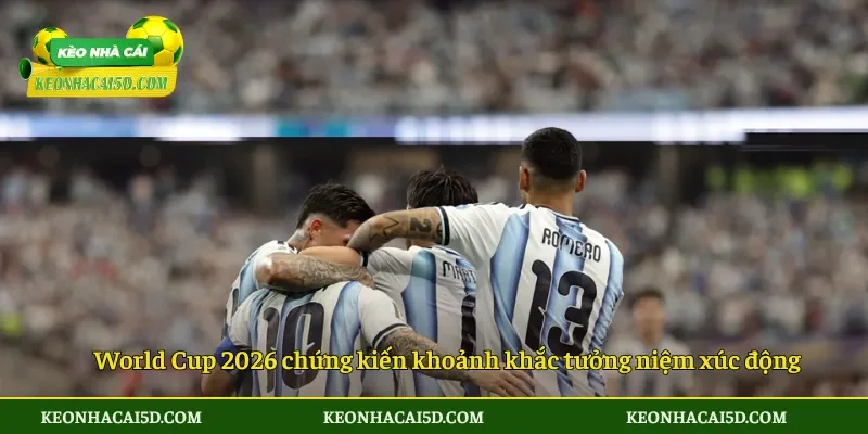 Vì sao Argentina đeo băng đen trong World Cup 2026? 3 World Cup 2026 chứng kiến khoảnh khắc tưởng niệm xúc động