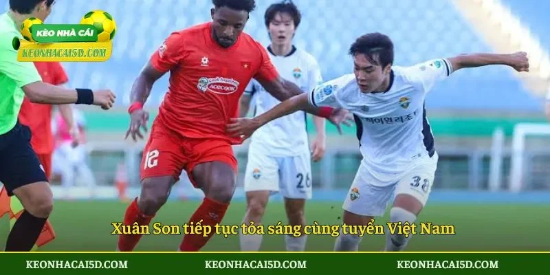 Xuân Son tiếp tục tỏa sáng cùng tuyển Việt Nam