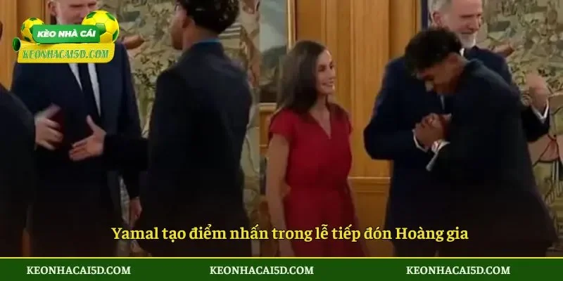 Yamal tạo điểm nhấn trong lễ tiếp đón Hoàng gia